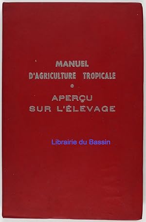 Manuel d'agriculture tropicale Aperçu sur l'élevage