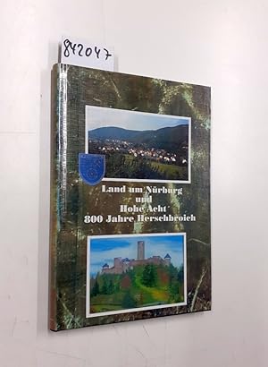 Land um Nürburg und Hohe Acht - 800 Jahre Herschbroich - Herausgegeben vom Heimatverein Herschbro...