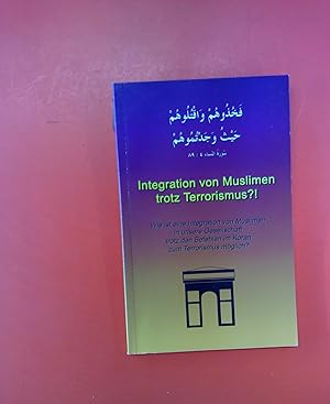 Bild des Verkufers fr Intergration von Muslimen trotz Terrorismus?! Wie ist eine Integration von Muslimen in unsere Gesellschaft trotz den Befehlen im Koran zum Terrorismus mglich? 1. Auflage zum Verkauf von biblion2