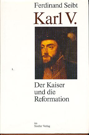 Bild des Verkufers fr Karl V. Der Kaiser und die Reformation. zum Verkauf von Fundus-Online GbR Borkert Schwarz Zerfa