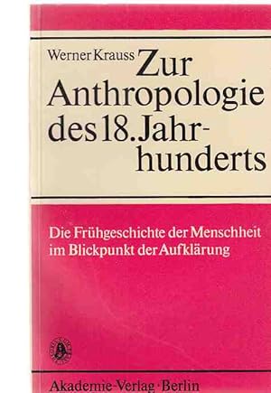 Seller image for Zur Anthropologie des 18. Jahrhunderts. Die Frhgeschichte der Menschheit im Blickpunkt des Aufklrung. Hrsg. v. Christa Gohrisch u.a. for sale by Fundus-Online GbR Borkert Schwarz Zerfa