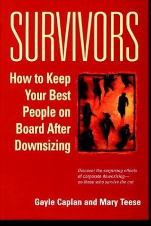 Imagen del vendedor de Survivors: How to Keep Your Best People on Board after Downsizing a la venta por WeBuyBooks