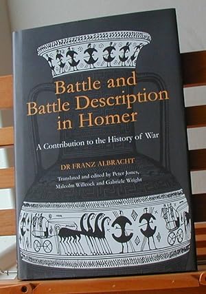 Battle and Battle Description in Homer: A Contribution to the History of War [translated and edit...