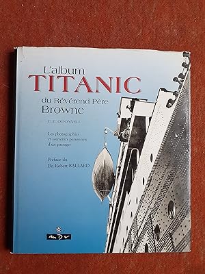 L'album Titanic du révérend Père Browne. Les photographies et souvenirs personnels d'un passager
