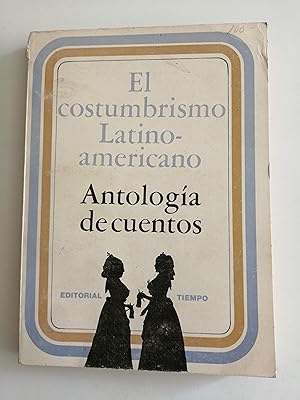 Seller image for El costumbrismo Latinoamericano (antologa de cuentos) for sale by Perolibros S.L.