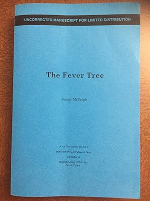 Imagen del vendedor de The Fever Tree:UNCORRECTED MANUSCRIPT FOR LIMITED DISTRIBUTION a la venta por FULFILLINGTHRIFTBOOKHOUSE