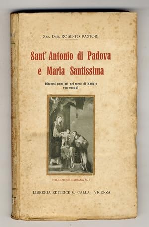 Sant'Antonio di Padova e Maria Santissima. Discorsi popolari pel mese di Maggio con esempi.