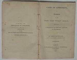 Image du vendeur pour Cases of Lithotrity, or Examples of the Stone cured without Incision followed by a Description of the first Symptoms of the Disease. mis en vente par Mark Westwood Books PBFA