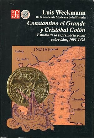 Image du vendeur pour Constantino el Grande y Cristbal Coln. Estudio de la supremaca papal sobre islas, 1091- 1493 mis en vente par Rincn de Lectura