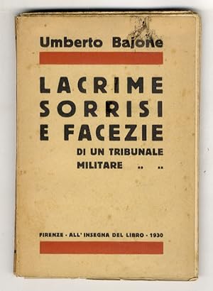 Imagen del vendedor de Lacrime, sorrisi e facezie di un tribunale militare. a la venta por Libreria Oreste Gozzini snc