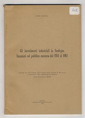 Gli investimenti industriali in Sardegna finanziati col pubblico concorso dal 1951 al 1961.
