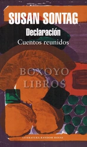 Declaración. Cuentos reundios. Edición de Benjamín Taylor. Edición española de Aurelio Major