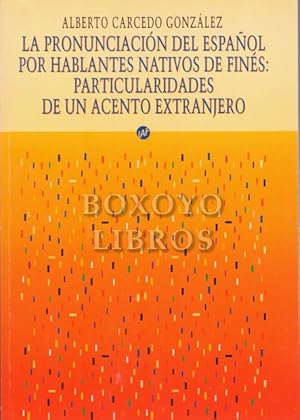 Imagen del vendedor de La pronunciacin del espaol por hablantes nativos de fins: particularidades de un acento extranjero a la venta por Boxoyo Libros S.L.