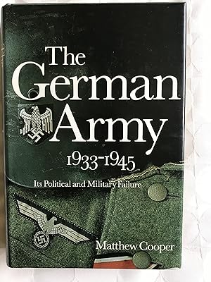 The German Army 1933-1945. Its Political and Military Failure.