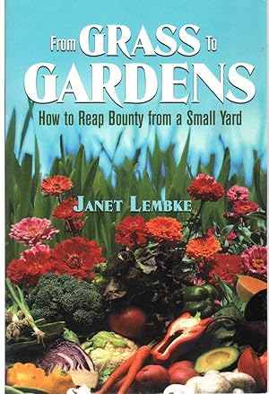 Seller image for FROM GRASS TO GARDENS How to Reap Bounty from a Small Yard for sale by The Avocado Pit