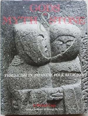 Imagen del vendedor de Gods of Myth and Stone, Phallicism in Japanese Folk Religion a la venta por SEATE BOOKS