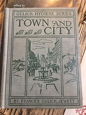 Town and City. Gulick Hygiene Series Book Three