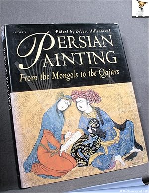 Bild des Verkufers fr Persian Painting: From the Mongols to the Qajars: Studies in Honour of Basil W. Robinson zum Verkauf von BookLovers of Bath