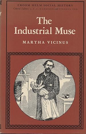 Seller image for The industrial muse: A study of nineteenth century British working-class literature (Croom Helm social history series) for sale by Book Booth