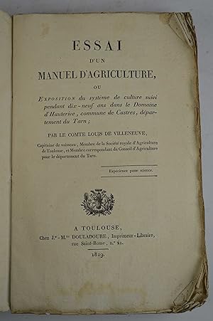 Essai d'un manuel d'Agriculture ou Exposition du système de culture suivi pendant dix-neuf ans da...