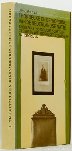 Image du vendeur pour Thorbecke en de wording van de Nederlandse natie. Thorbecke, staatsman en historicus. Mr. J.R. Thorbecke. Historische schetsen. mis en vente par Antiquariaat Isis