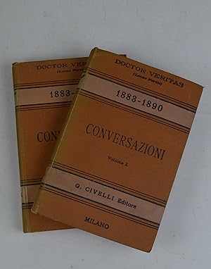 Conversazioni 1883 - 1890. Vol. I, Serie Quarta. Vol. II, Serie Quinta.