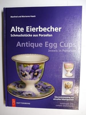 Bild des Verkufers fr Alte Eierbecher - Schmuckstcke aus Porzellan // Antique Egg Cups - Jewels in Porcelain *. Deutsch // English. zum Verkauf von Antiquariat am Ungererbad-Wilfrid Robin