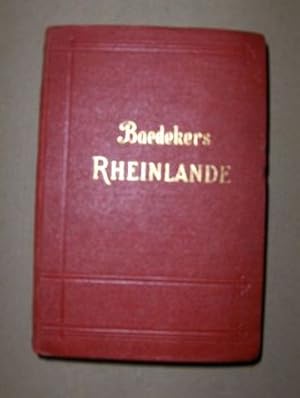 Die RHEINLANDE von der Elsässischen bis zur Holländischen Grenze - Rheinpfalz Saargebiet. Handbuc...