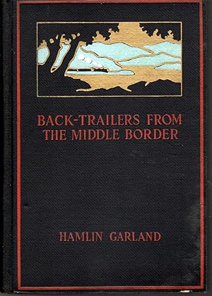 Image du vendeur pour Back-Trails from the Middle Border mis en vente par Dorley House Books, Inc.