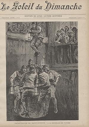 "LE SOLEIL DU DIMANCHE N°32 du 10/8/1890" CATASTROPHE DE SAINT-ÉTIENNE - A LA RECHERCHE DES VICTIMES