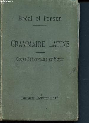 Bild des Verkufers fr Grammaire latine - Cours lmentaire et moyen zum Verkauf von Le-Livre