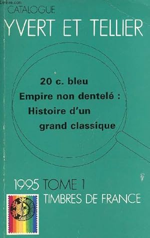 Image du vendeur pour Catalogue de timbres-poste - Tome 1 : France dpartements d'outre mer missions gnrales des colonies 1995 - 99e anne. mis en vente par Le-Livre