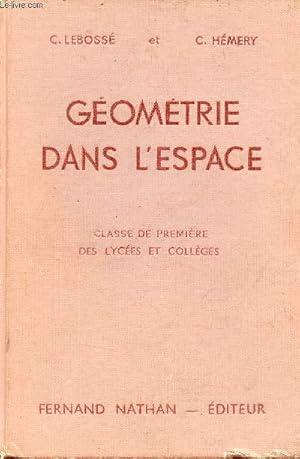 Seller image for Gomtrie dans l'espace classe de premire des lyces et collges - Programme 1947. for sale by Le-Livre