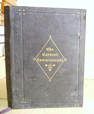 Seller image for The Earnest Communicant - A Course Of Preparation For The Lords Table for sale by Eastleach Books