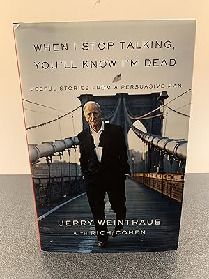 Seller image for When I Stop Talking, You'll Know I'm Dead: Useful Stories From a Persuasive Man [FIRST EDITION, FIRST PRINTING] for sale by Vero Beach Books