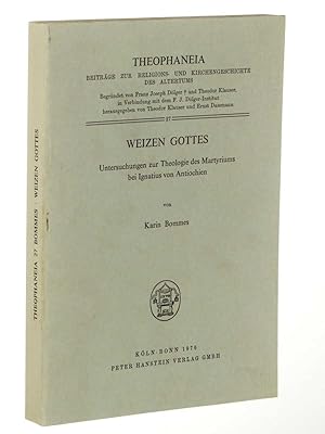 Bild des Verkufers fr Weizen Gottes. Untersuchungen zur Theologie des Martyriums bei Ignaz von Antiochien. zum Verkauf von Antiquariat Lehmann-Dronke