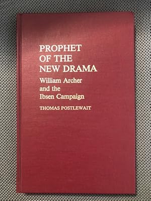 Image du vendeur pour Prophet of the New Drama William Archer and the Ibsen Campaign mis en vente par The Groaning Board