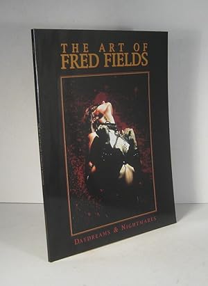 Bild des Verkufers fr The Art of Fred Fields. Daydreams & Nightmares zum Verkauf von Librairie Bonheur d'occasion (LILA / ILAB)