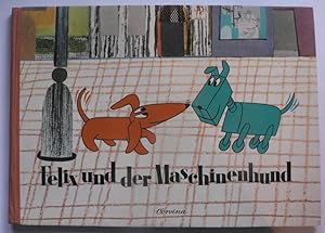 Bild des Verkufers fr Felix und der Maschinenhund zum Verkauf von Antiquariat UPP