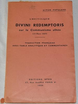 L'Encyclique Divini Redemptoris sur le Communisme athée (19 Mars 1937). Traduction française avec...