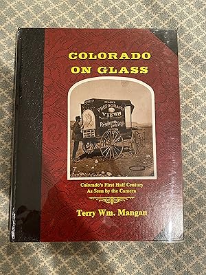 Immagine del venditore per Colorado on Glass: Colorado's First Half Century as Seen by the Camera venduto da Antiquarian Book Company