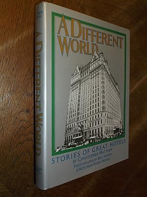 A Different World: Stories of the Great Hotels
