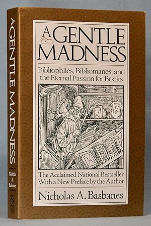 Seller image for A Gentle Madness: Bibliophiles, Bibliomanes, and the Eternal Passion for Books (Signed) for sale by McInBooks, IOBA