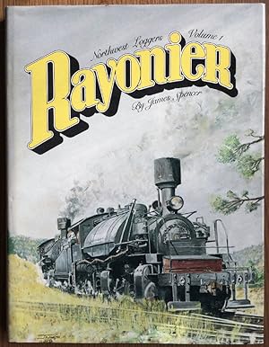 Seller image for Northwest Loggers, Volume 1: Rayonier for sale by Chaparral Books