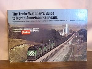 Seller image for THE TRAIN-WATCHER'S GUIDE TO NORTH AMERICAN RAILROADS for sale by Robert Gavora, Fine & Rare Books, ABAA