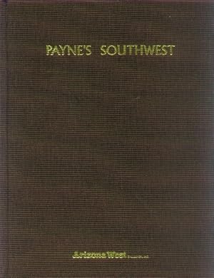 Immagine del venditore per Payne's Southwest; an Exhibition of Western Landscapes and Genre Art from the 25-year Collection of Arizona West Galleries venduto da Paperback Recycler