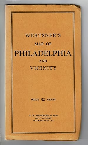 Wertsner's map of Philadelphia and vicinity [wrapper title]. New indexed guide map to Philadelphi...