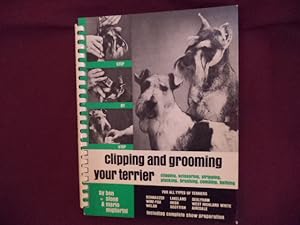 Immagine del venditore per Clipping and Grooming your Terrier. Step-by-Step. For All Types of Terriers. Including Complete Show Preparation. venduto da BookMine
