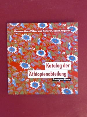 Katalog der Äthiopienabteilung. Museum Haus Völker und Kulturen, Ethnologisches Museum Sankt Augu...