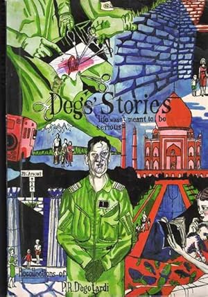 Deg's Stories - Recollections of P. R. Degotardi - Life Was Not Meant to be Serious